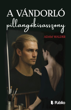 Adam Walder - A v�ndorl� pillang�kisasszony