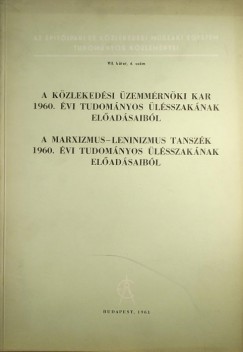 Tihanyi Jzsef  (Szerk.) - A Kzlekedsi zemmrnki Kar 1960. vi tudomnyos lsszaknak eladsaibl