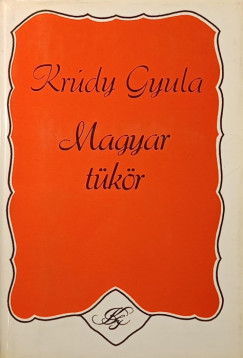 Kr�dy Gyula - Magyar t�k�r