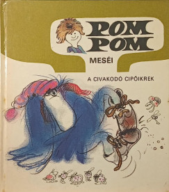 Csuk�s Istv�n - Pom Pom mes�i - A civakod� cip�ikrek