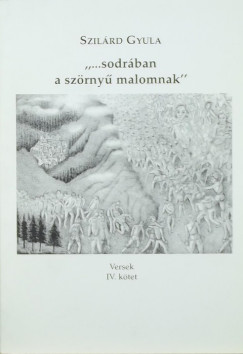 Szilrd Gyula - "...sodrban a szrny malomnak"