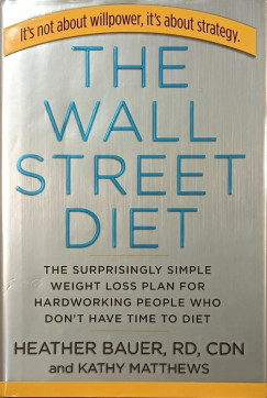 Heather Bauer - Kathy Matthews - The Wall Street Diet
