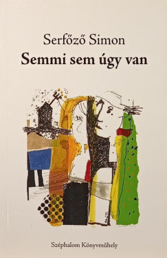 Serfz Simon - Semmi sem gy van