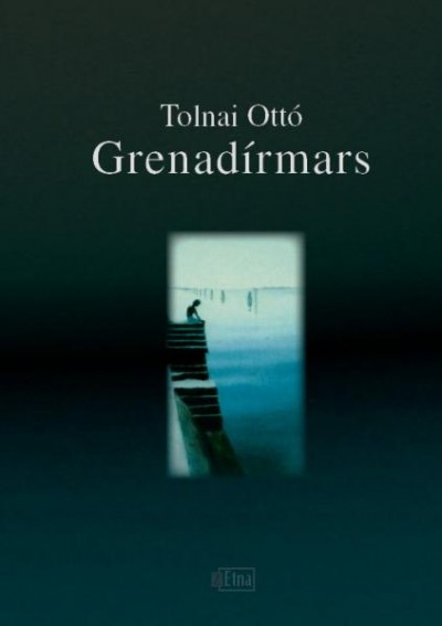 Tolnai Ottó - Grenadírmars
