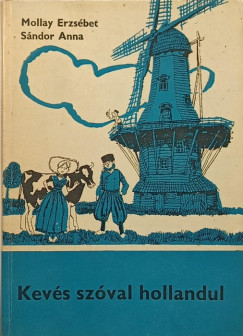 Mollay Erzsbet - Sndor Anna - Kevs szval hollandul