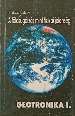 Bakos Balázs - A földsugárzás mint fizikai jelenség