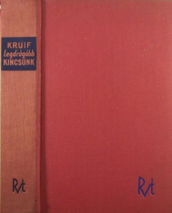 Paul De Kruif - Legdr�g�bb kincs�nk