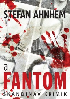Stefan Ahnhem - Ahnhem Stefan - A fantom