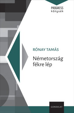 Rónay Tamás - Németország fékre lép