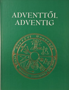 Takch gnes - Dr. Verbnyi Istvn - Takch gnes   (Szerk.) - Adventtl adventig