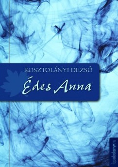 Kosztolnyi Dezs - des Anna