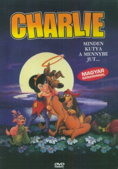 Charlie - Minden kutya a mennybe jut - DVD