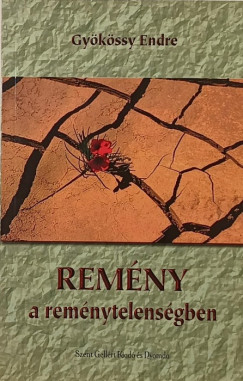Gykssy Endre - Remny a remnytelensgben