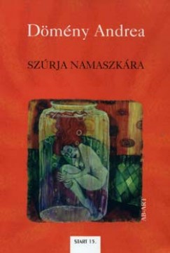 Dömény Andrea - Szúrja namaszkára