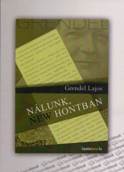 Grendel Lajos - N�lunk, New Hontban