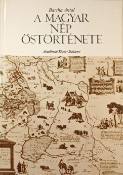 Bartha Antal - A magyar np strtnete