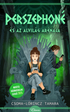 Csoma-Lrincz Tamara - Perszephon s az alvilg arnja