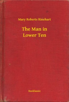 Mary Roberts Rinehart - The Man in Lower Ten