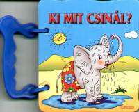 Ki mit csinl?