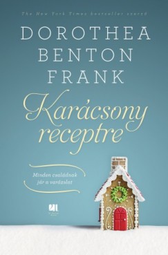 Dorothea Benton Frank - Karcsony receptre - Minden csaldnak jr a varzslat