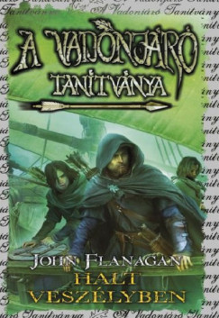 John Flanagan - A Vadonjr tantvnya 9. - Halt veszlyben - puha kts