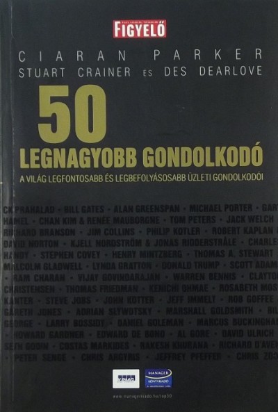 Stuart Crainer - Des Dearlove - Ciaran Parker - 50 legnagyobb gondolkodó