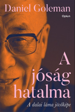 Daniel Goleman - A jóság hatalma - A dalai láma jövõképe