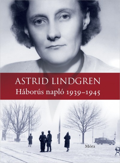 Astrid Lindgren - Háborús napló 1939-1945