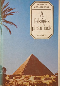 Vojtech Zamarovsky - A felsges piramisok