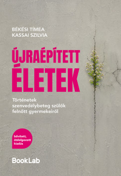 Békési Tímea - Kassai Szilvia - Újraépített életek