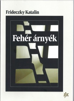 frideczky katalin - Fehér árnyék