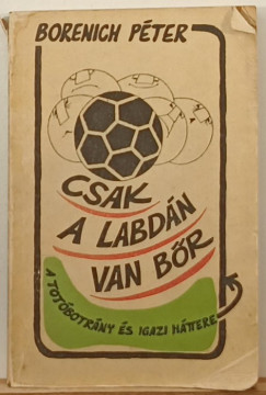 Borenich Pter - Csak a labdn van br