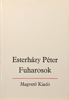 Esterházy Péter - Fuharosok