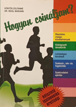 Köntös Zoltánné - Dr. Reigl Mariann - Hogyan csináljam?