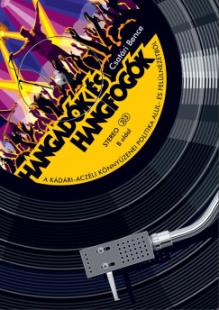 Csatri Bence - Hangadk s hangfogk - A kdri-aczli knnyzenei politika alul- s fellnzetbl