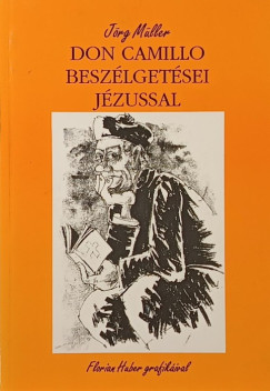 Florian Huber - Jörg Müller - Don Camillo beszélgetései Jézussal