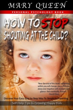 Mary Queen - How to Stop Shouting at the Child?