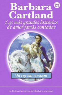 Barbara Cartland - El Rey sin Corazón