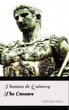 Quincey Thomas De - The Caesars
