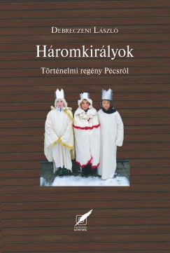 Debreczeni Lszl - Hromkirlyok