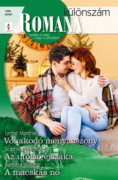 Lynne Marshall - Sophie Pembroke - Barbara Wallace - Romana klnszm 108. - Vonakod menyasszony; Az utols jszaka; A macsks n