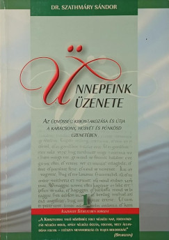 Szathmáry Sándor - Ünnepeink üzenete