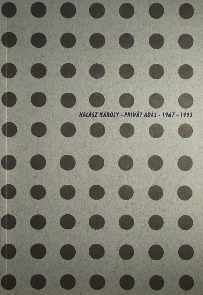 Halász Károly - Privát adás 1967-1993