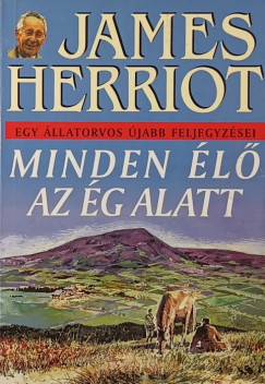 James Herriot - Minden élő az ég alatt