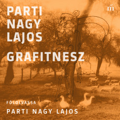 Parti Nagy Lajos - Parti Nagy Lajos - Grafitnesz