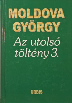 Moldova Gyrgy - Az utols tltny 3.