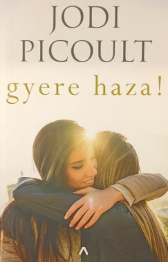 Jodi Picoult - Gyere haza