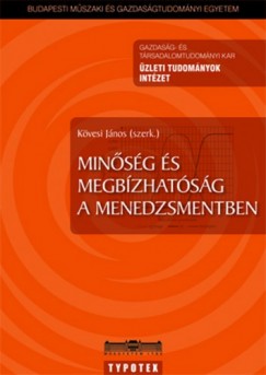 Kvesi Jnos  (szerk.) - Minsg s megbzhatsg a menedzsmentben