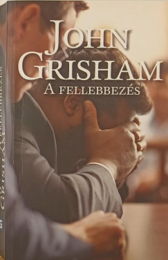 John Grisham - A fellebbezs