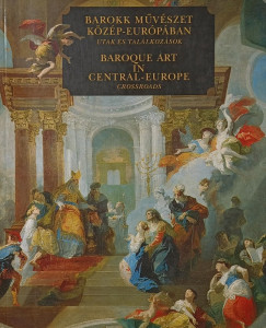Barokk m�v�szet K�z�p-Eur�p�ban - Baroque Art in Central-Europe